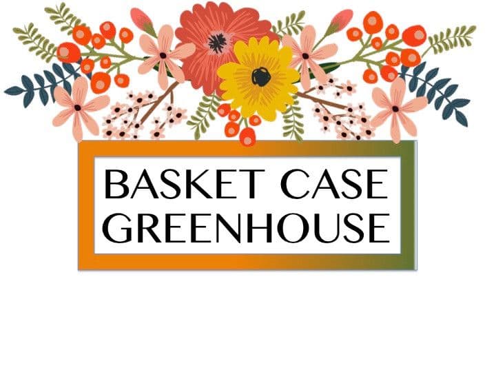 Basket Case Greenhouse