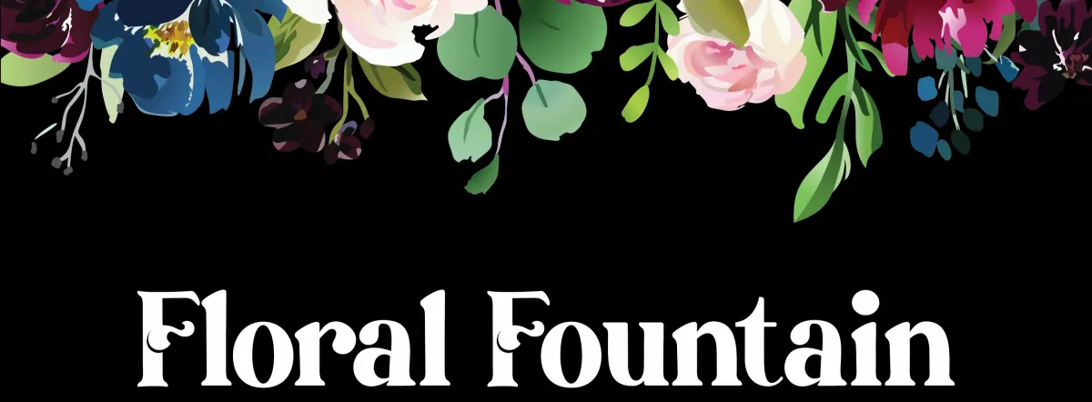 Floral Fountain