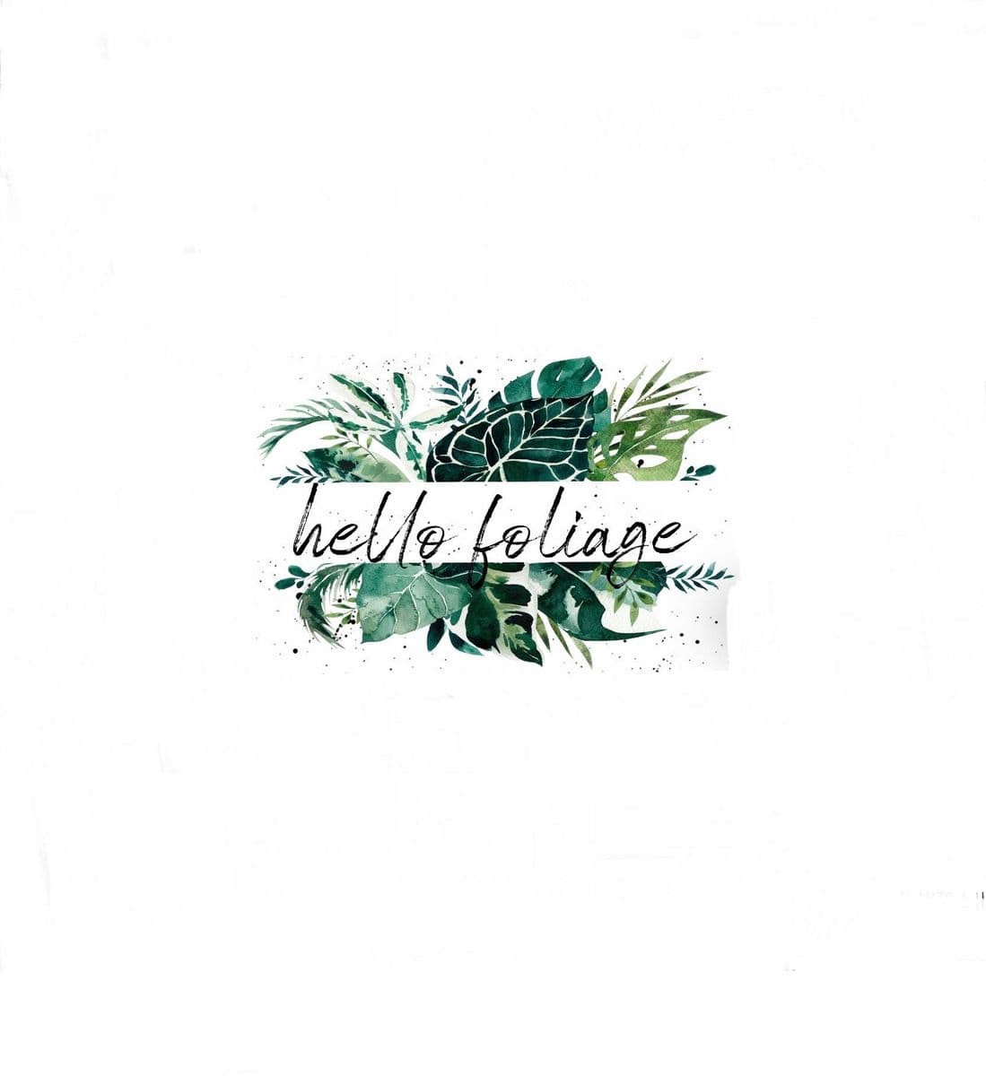 Hello Foliage