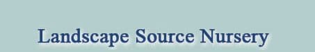 Landscape Source Nursery