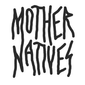 Mother Natives