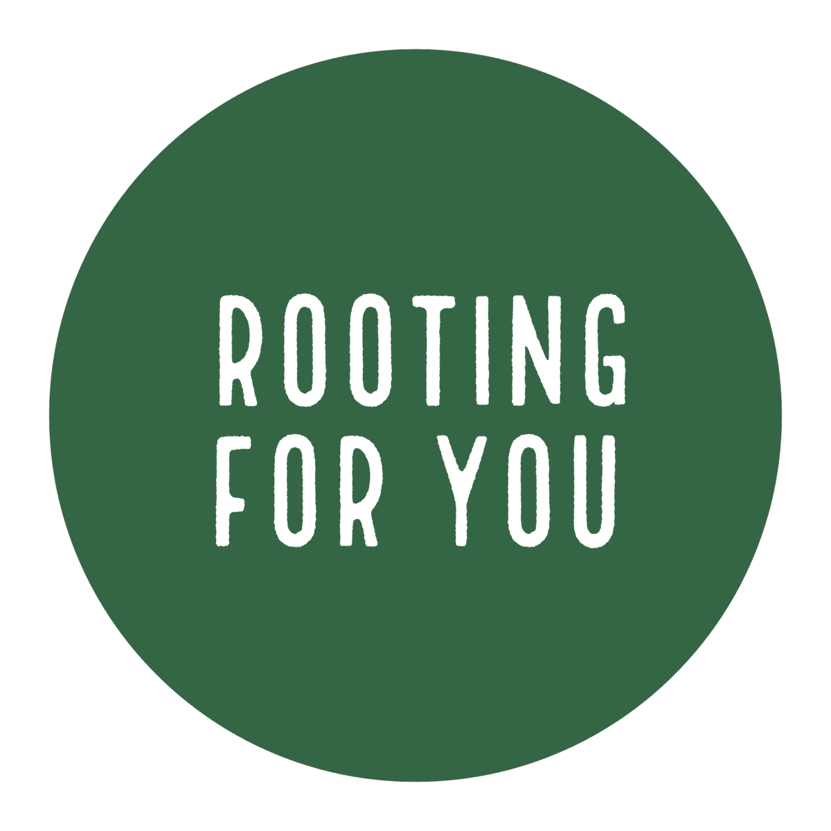 Rooting For You