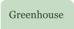 Supreme Selections Greenhouse
