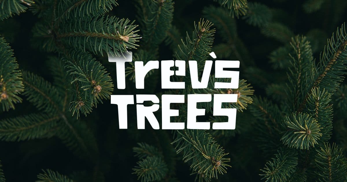 Trev's Trees