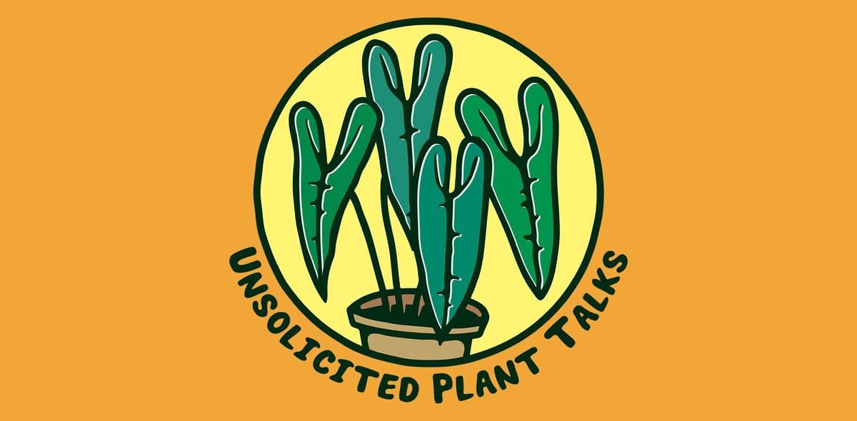 Unsolicited Plant Talks